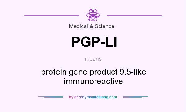 What does PGP-LI mean? It stands for protein gene product 9.5-like immunoreactive