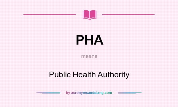 What does PHA mean? It stands for Public Health Authority