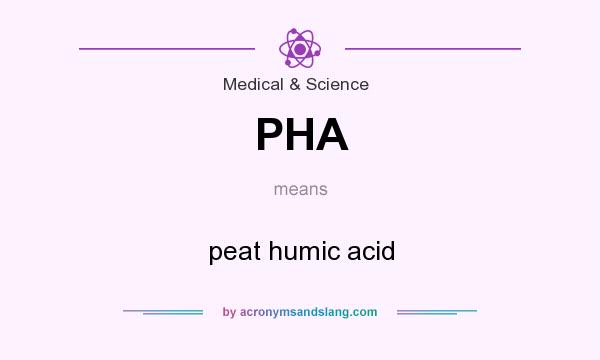 What does PHA mean? It stands for peat humic acid
