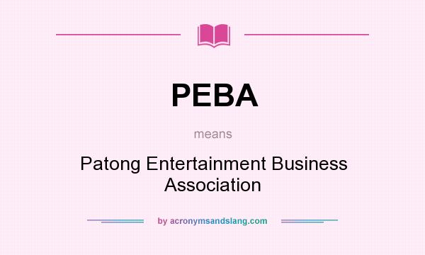 What does PEBA mean? It stands for Patong Entertainment Business Association