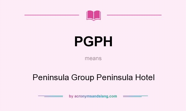 What does PGPH mean? It stands for Peninsula Group Peninsula Hotel