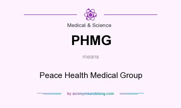 What does PHMG mean? It stands for Peace Health Medical Group