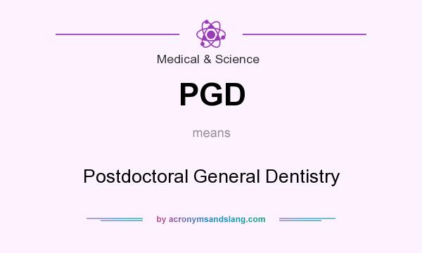 What does PGD mean? It stands for Postdoctoral General Dentistry