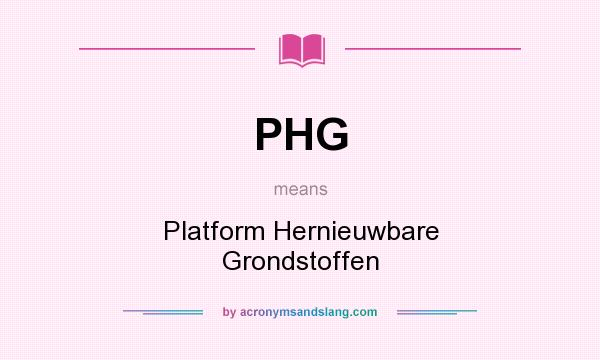 What does PHG mean? It stands for Platform Hernieuwbare Grondstoffen