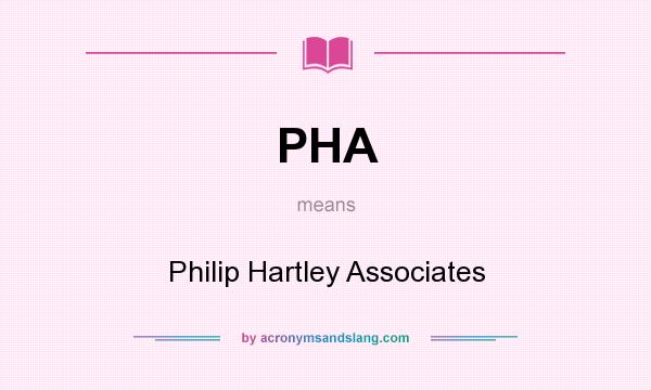 What does PHA mean? It stands for Philip Hartley Associates