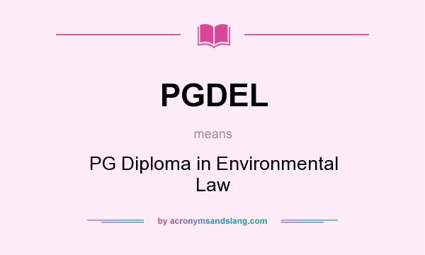 What does PGDEL mean? It stands for PG Diploma in Environmental Law