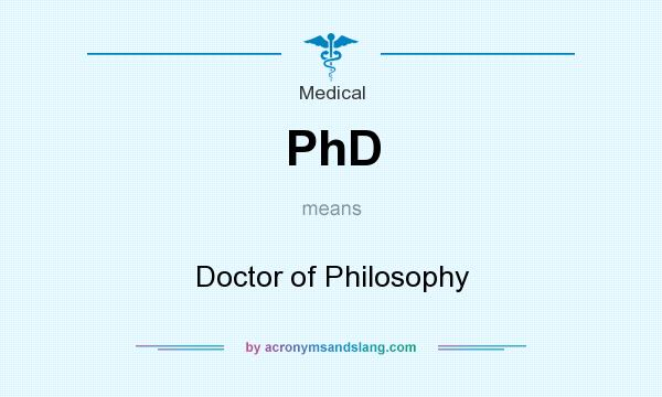 What does PhD mean? It stands for Doctor of Philosophy