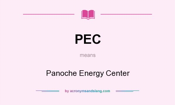 What does PEC mean? It stands for Panoche Energy Center