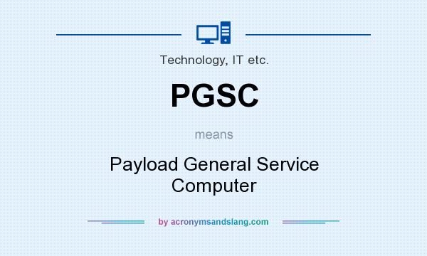 What does PGSC mean? It stands for Payload General Service Computer