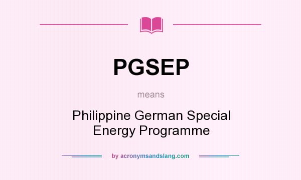 What does PGSEP mean? It stands for Philippine German Special Energy Programme