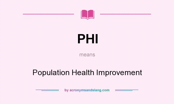 What does PHI mean? It stands for Population Health Improvement
