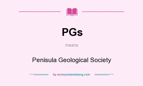 What does PGs mean? It stands for Penisula Geological Society