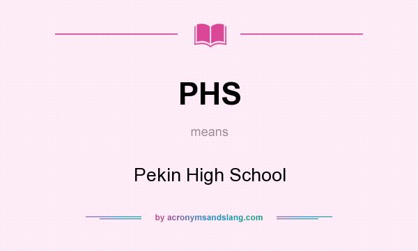 What does PHS mean? It stands for Pekin High School