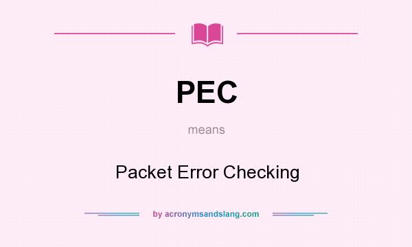 What does PEC mean? It stands for Packet Error Checking