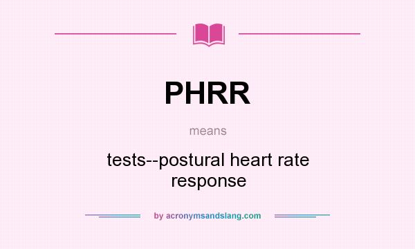 What does PHRR mean? It stands for tests--postural heart rate response
