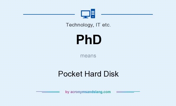 What does PhD mean? It stands for Pocket Hard Disk