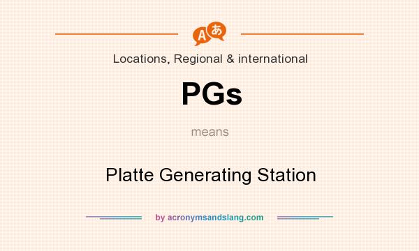 What does PGs mean? It stands for Platte Generating Station