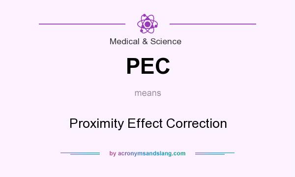 What does PEC mean? It stands for Proximity Effect Correction