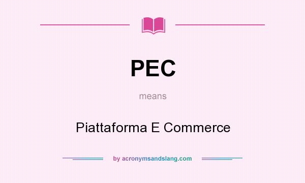 What does PEC mean? It stands for Piattaforma E Commerce