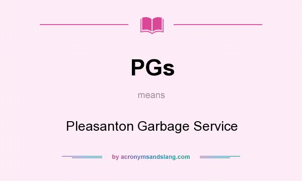 What does PGs mean? It stands for Pleasanton Garbage Service