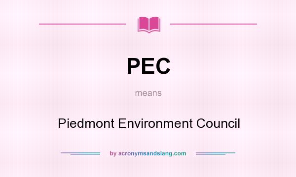 What does PEC mean? It stands for Piedmont Environment Council
