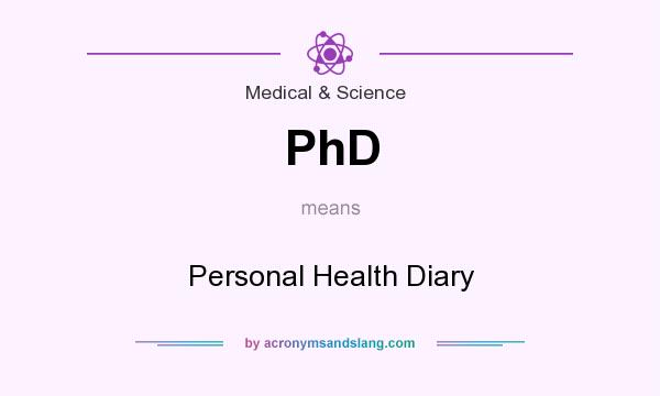 What does PhD mean? It stands for Personal Health Diary