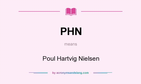 What does PHN mean? It stands for Poul Hartvig Nielsen