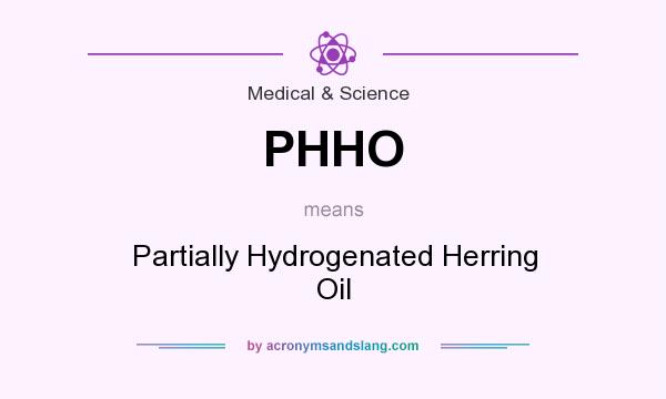 What does PHHO mean? It stands for Partially Hydrogenated Herring Oil