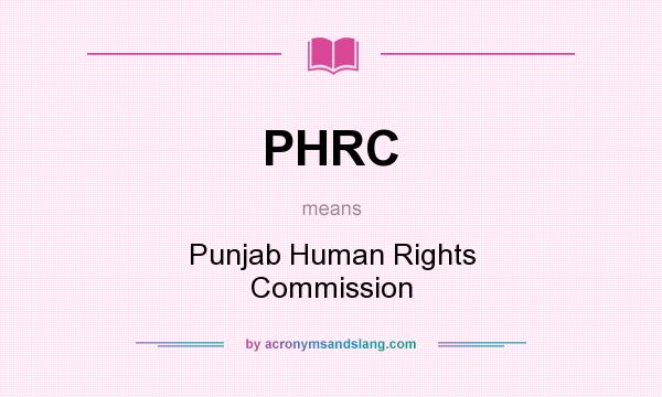What does PHRC mean? It stands for Punjab Human Rights Commission