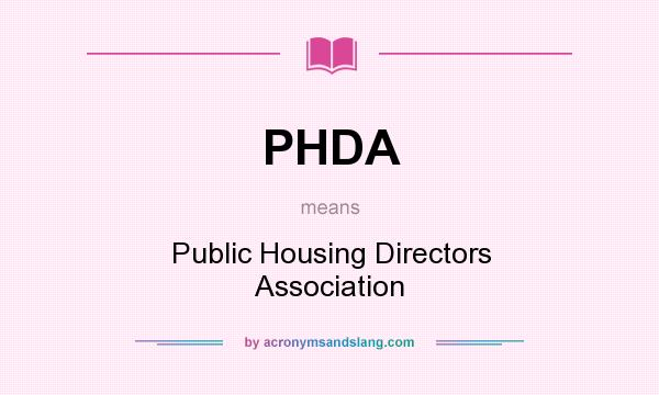 What does PHDA mean? It stands for Public Housing Directors Association