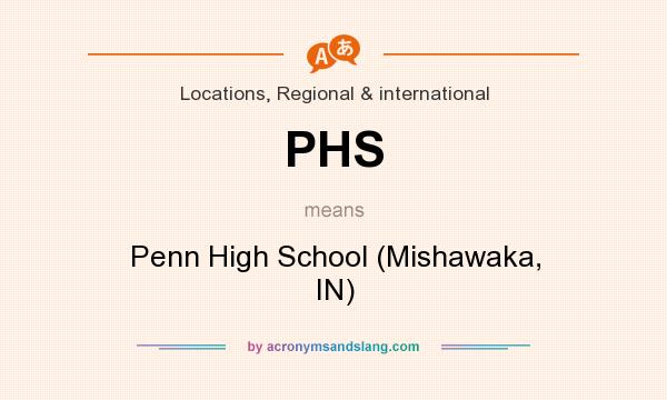 What does PHS mean? It stands for Penn High School (Mishawaka, IN)