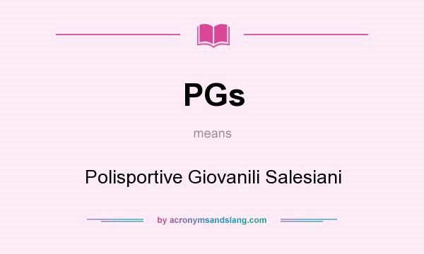 What does PGs mean? It stands for Polisportive Giovanili Salesiani