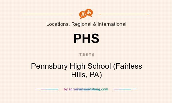 What does PHS mean? It stands for Pennsbury High School (Fairless Hills, PA)