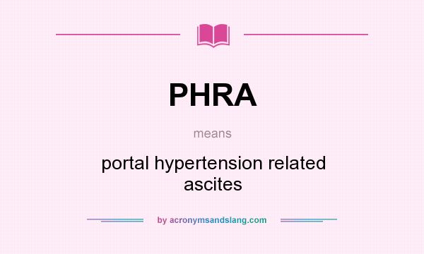 What does PHRA mean? It stands for portal hypertension related ascites