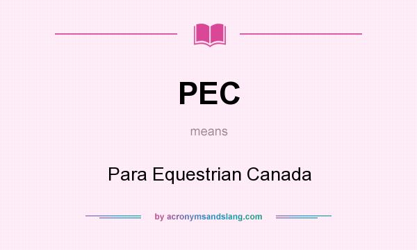 What does PEC mean? It stands for Para Equestrian Canada