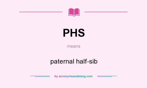 What does PHS mean? It stands for paternal half-sib