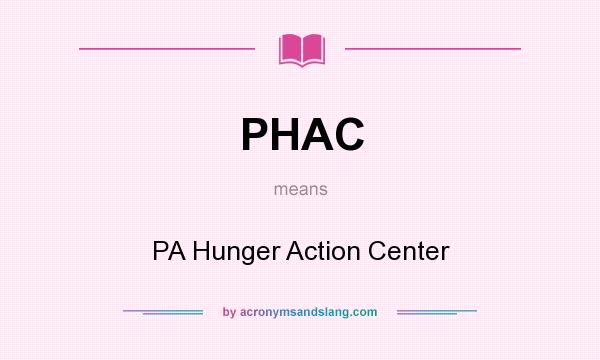 What does PHAC mean? It stands for PA Hunger Action Center