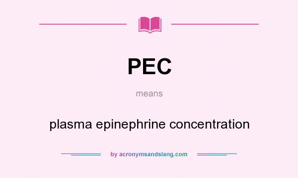What does PEC mean? It stands for plasma epinephrine concentration