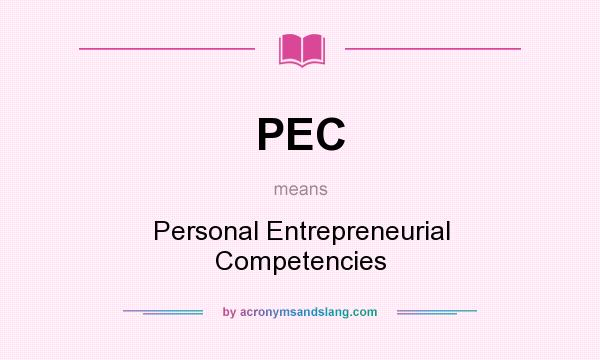What does PEC mean? It stands for Personal Entrepreneurial Competencies
