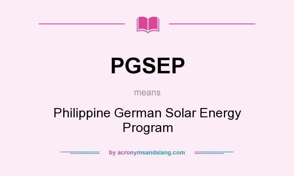 What does PGSEP mean? It stands for Philippine German Solar Energy Program