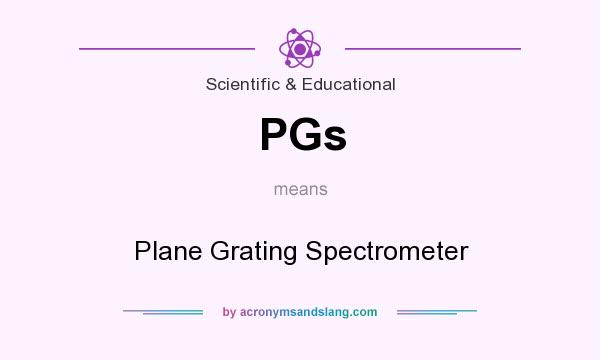 What does PGs mean? It stands for Plane Grating Spectrometer