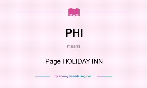 What does PHI mean? It stands for Page HOLIDAY INN