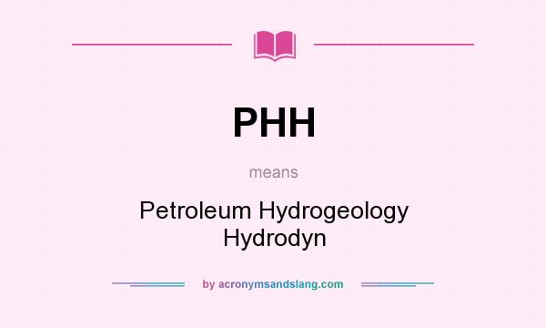What does PHH mean? It stands for Petroleum Hydrogeology Hydrodyn