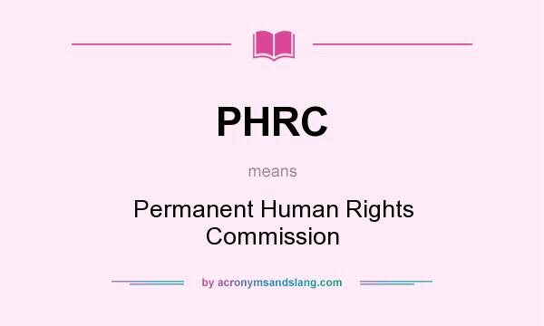 What does PHRC mean? It stands for Permanent Human Rights Commission
