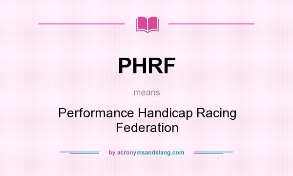 What does PHRF mean? It stands for Performance Handicap Racing Federation