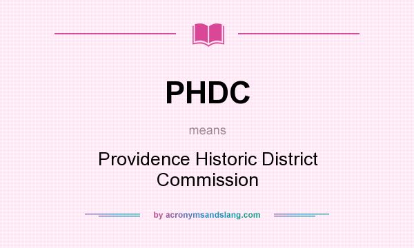 What does PHDC mean? It stands for Providence Historic District Commission