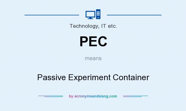 What does PEC mean? It stands for Passive Experiment Container