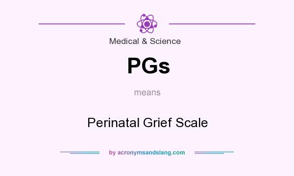 What does PGs mean? It stands for Perinatal Grief Scale