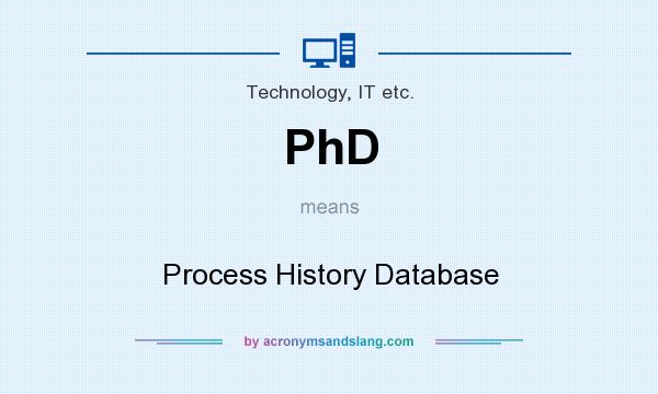 What does PhD mean? It stands for Process History Database