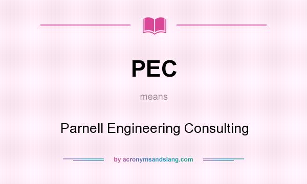 What does PEC mean? It stands for Parnell Engineering Consulting